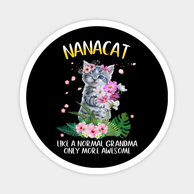 Nanacat Like A Normal Grandma Only More Awesome Magnet by gotravele store